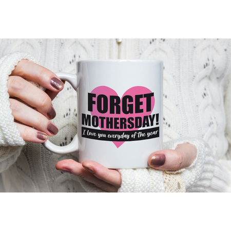 Forget Mothers day gift mug / cup white 